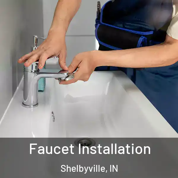  Faucet Installation Shelbyville, IN