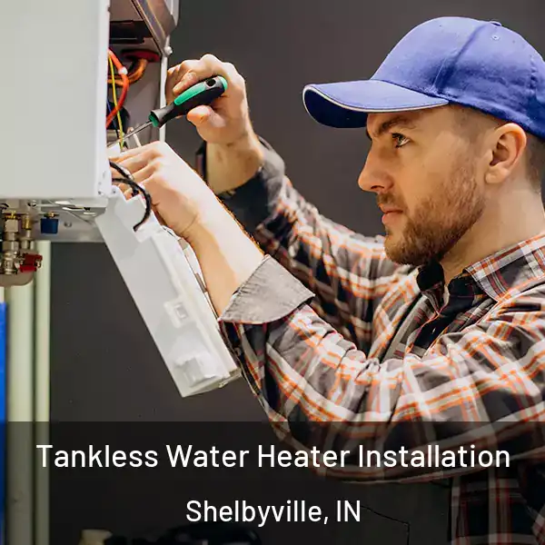  Tankless Water Heater Installation Shelbyville, IN