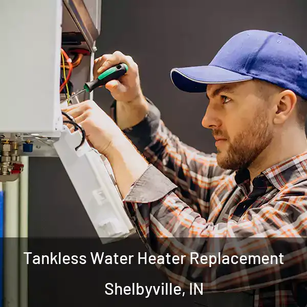  Tankless Water Heater Replacement Shelbyville, IN
